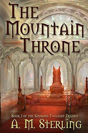 The Mountain Throne by A.M. Sterling