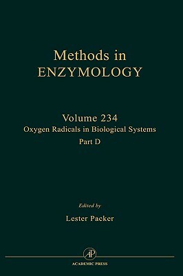 Oxygen Radicals in Biological Systems, Part D, Volume 234 by 