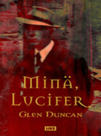 Minä, Lucifer by Glen Duncan