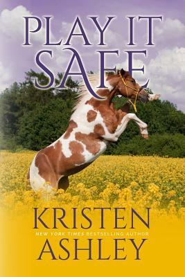 Play it Safe by Kristen Ashley