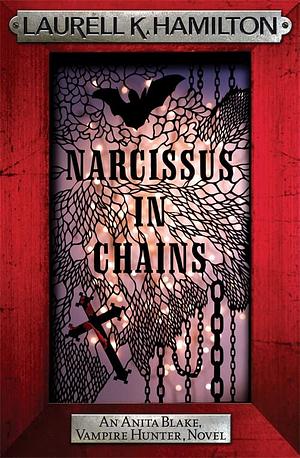 Narcissus in Chains by Laurell K. Hamilton