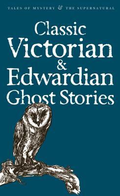 Classic Victorian & Edwardian Ghost Stories by Rex Collings