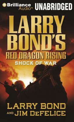 Shock of War by Jim DeFelice, Larry Bond