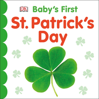 Baby's First St. Patrick's Day by D.K. Publishing