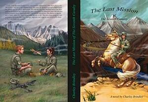 The Last Mission of the Seventh Cavalry by Charley Brindley