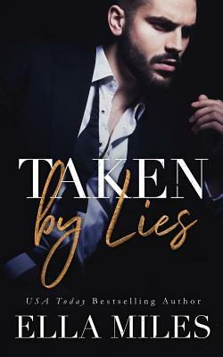 Taken by Lies by Ella Miles