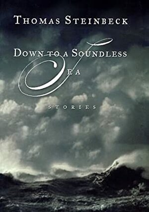 Down to a Soundless Sea by Thomas Steinbeck