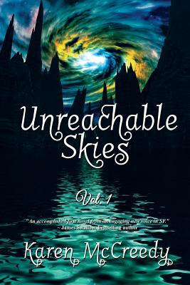 Unreachable Skies: Vol. 1 by Karen McCreedy