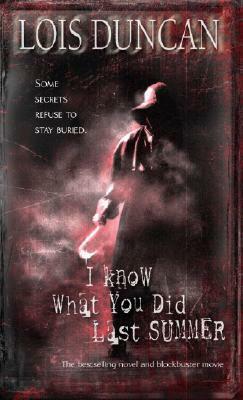 I Know What You Did Last Summer by Lois Duncan