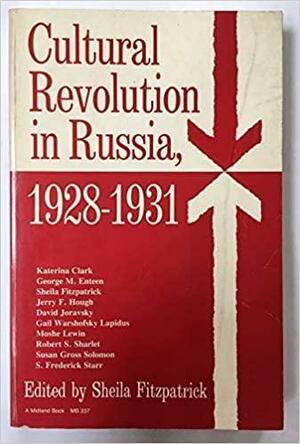 Cultural Revolution in Russia, 1928-1931 by Sheila Fitzpatrick