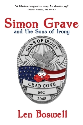 Simon Grave and the Sons of Irony: A Simon Grave Mystery by Len Boswell