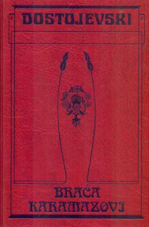 Braća Karamazovi: Prvi i drugi dio by Fyodor Dostoevsky, Ignat Avsey