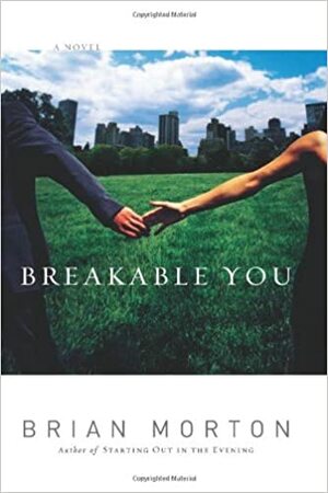 Breakable You by Brian Morton