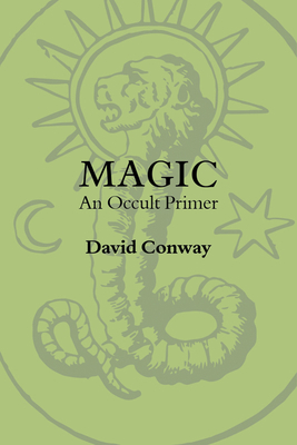 Magic: An Occult Primer by David Conway