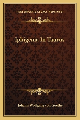 Iphigenia in Taurus by Johann Wolfgang von Goethe
