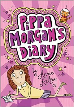 Pippa Morgan's Diary by Annie Kelsey, Kate Larsen