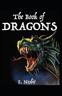 The Book of Dragons Illustrated by E. Nesbit