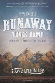 How to Use a Runaway Truck Ramp by Maile Smucker, Shawn Smucker