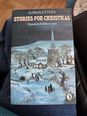 Alison Uttley Stories for Christmas: Chosen by Kathleen Lines by Alison Uttley