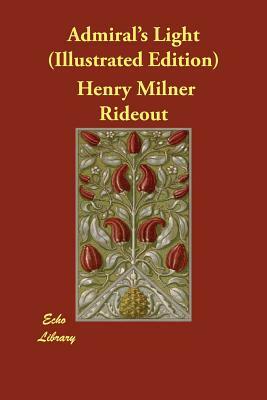 Admiral's Light (Illustrated Edition) by Henry Milner Rideout