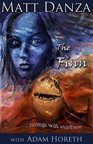 The Finn: Revenge will Surface (The fin series Book 2) by Konrad Miekina, Adam Horeth, Matthew Danza