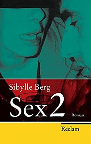 Sex 2 by Sibylle Berg
