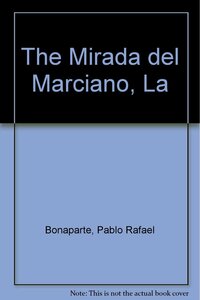 The Mirada del Marciano, La by Pablo Rafael Bonaparte