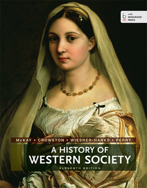 A History of Western Society, Combined Volume by John Buckler, John P. McKay, Bennett D. Hill