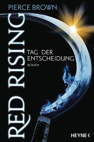 Red Rising - Tag der Entscheidung by Pierce Brown