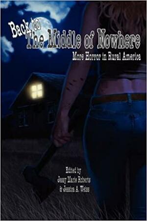 Back to the Middle of Nowhere by Michael Giorgio, Erin Cole, Jessy Marie Roberts, Diana Catt, Jay Raven, Gregory L. Norris, Matt Carter, Mark Souza