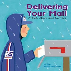 Delivering Your Mail: A Book About Mail Carriers (Community Workers) by Ann Owen