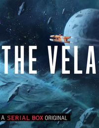 The Vela: The Complete Season 1 by Becky Chambers, Rivers Solomon, SL Huang, Yoon Ha Lee