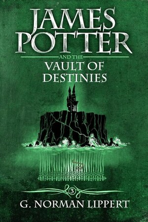 James Potter and the Vault of Destinies by G. Norman Lippert