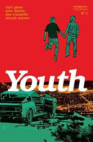 Youth #1 by Dee Cunniffe, Micah Myers, Curt Pires, Alex Diotto