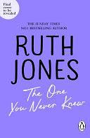 The One You Never Knew: The uplifting new novel from the Sunday Times bestselling author and Gavin &amp; Stacey co-creator by Ruth Jones