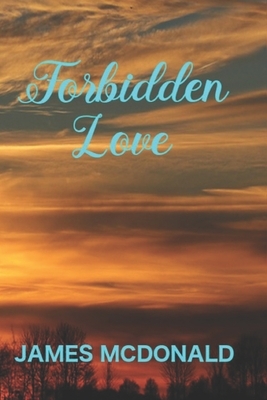 Forbidden love by James McDonald