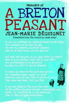 Memoirs of a Breton Peasant by Jean-Marie Deguignet