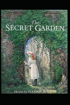 The Secret Garden : a classics (illustrated) edition by Frances Hodgson Burnett