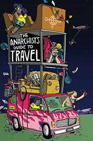 The Anarchist's Guide to Travel: A manual for future hitchhikers, hobos, and other misfit wanderers. by Matthew Derrick