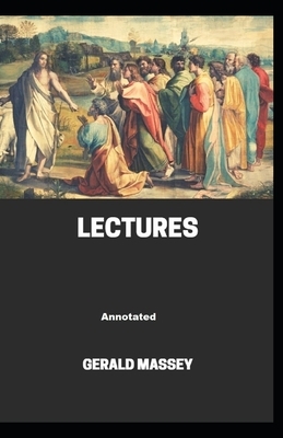 Gerald Massey's Lectures Annotated by Gerald Massey