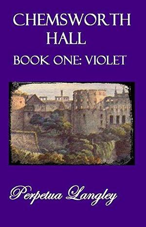 Violet by Perpetua Langley, Perpetua Langley