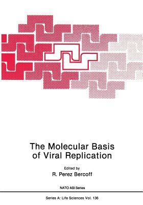 The Molecular Basis of Viral Replication by 