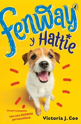 Fenway y Hattie by Victoria J. Coe, Victoria J. Coe