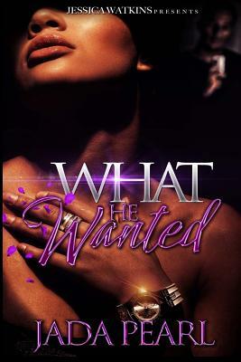 What He Wanted by Jada Pearl