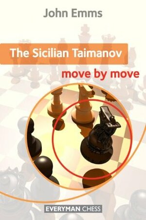 The Sicilian Taimanov: Move by Move by John Emms