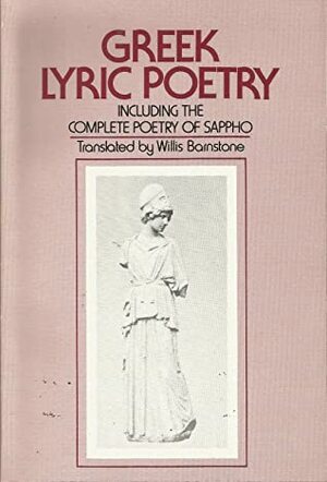 Greek Lyric Poetry by Willis Barnstone, William E. McCulloh, Helle Tzalos