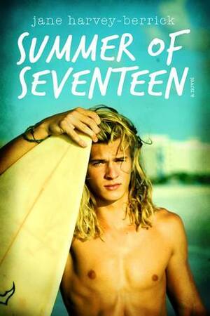 Summer of Seventeen by Jane Harvey-Berrick