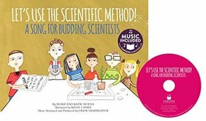 Let's Use the Scientific Method!: A Song for Budding Scientists (My First Science Songs: STEM) by Katie And Hoena, Blake Hoena, Kelly Canby, Drew Temperante