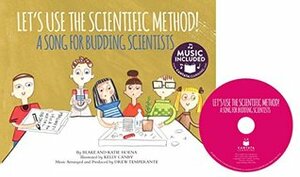 Let's Use the Scientific Method!: A Song for Budding Scientists (My First Science Songs: STEM) by Kelly Canby, Katie And Hoena, Blake Hoena, Drew Temperante