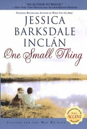One Small Thing by Jessica Barksdale Inclán